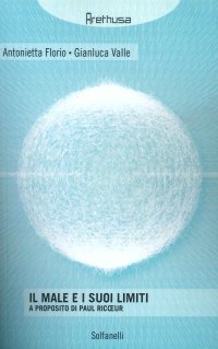 Immagine copertina libro Il male e i suoi limiti. A proposito di Paul Ricœur