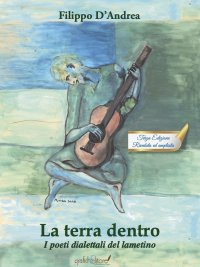 Immagine copertina libro La terra dentro. I poeti dialettali del lametino