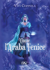 Immagine copertina libro Come l'araba fenice