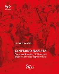 Immagine copertina libro L'inferno nazista. Dalla conferenza di Wannsee agli eccidi e alle deportazioni