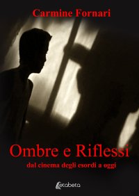 Immagine copertina libro Ombre e riflessi. Dal cinema degli esordi a oggi