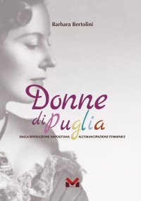 Immagine copertina libro Donne di Puglia. Dalla rivoluzione napoletana all'emancipazione femminile