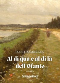 Immagine copertina libro Al di qua e al di là dell'Ofanto