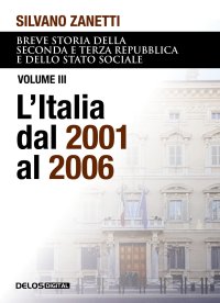 Immagine copertina libro Breve storia della seconda e terza Repubblica e dello stato sociale. Vol. 3: L' Italia dal 2001 al 2006