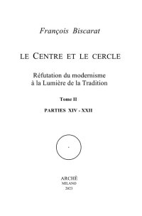 Immagine copertina libro Le centre et le cercle. Réfutation du modernisme à la lumière de la tradition. Vol. 1-2: Parties I-XIII-Parties XIV-XXII