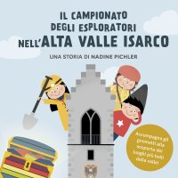 Immagine copertina libro Il campionato degli esploratori nell’Alta Valle Isarco. Accompagna gli gnometti alla scoperta dei luoghi più belli della valle