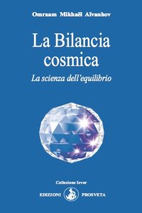 Immagine copertina libro La Bilancia cosmica. La scienza dell'equilibrio