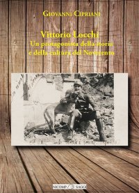 Immagine copertina libro Vittorio Locchi. Un protagonista della storia e della cultura del Novecento