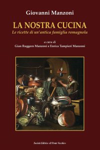 Immagine copertina libro La nostra cucina. Le ricette di un'antica famiglia romagnola