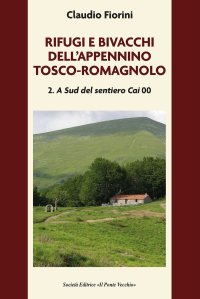 Immagine copertina libro Rifugi e bivacchi dell'Appennino tosco-romagnolo. Vol. 2: A sud del sentiero CAI 00