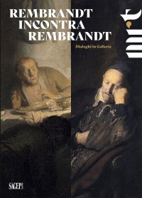Immagine copertina libro Rembrandt incontra Rembrandt. Dialoghi in galleria. Ediz. illustrata