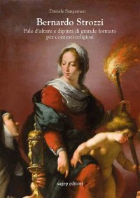 Immagine copertina libro Bernardo Strozzi. Pale d'altare e dipinti di grande formato per contesti religiosi