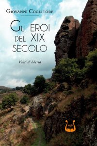 Immagine copertina libro Gli eroi del XIX secolo. Venti di libertà