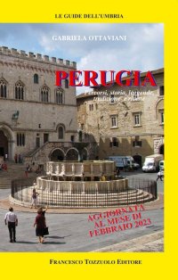 Immagine copertina libro Perugia. Percorsi, storia, leggende, tradizioni e ricette