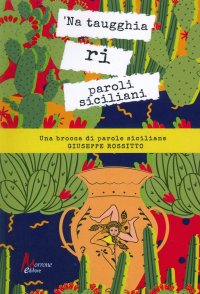 Immagine copertina libro 'Na taugghia ri paroli siciliani. Una brocca di parole siciliane