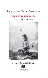 Immagine copertina libro Racconti di nativi americani. Infanzia indiana. Ediz. integrale