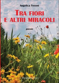 Immagine copertina libro Tra fiori e altri miracoli