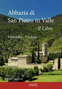 Immagine copertina libro Abbazia di San Pietro in Valle. Ferentillo. Ediz. italiana e inlgese