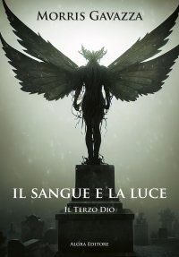 Immagine copertina libro Il sangue e la luce. Il terzo dio