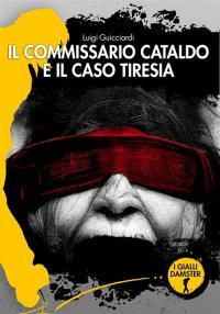 Immagine copertina libro Il commissario Cataldo e il caso Tiresia. Nuova ediz.
