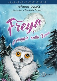 Immagine copertina libro Freya. il viaggio sulla luna