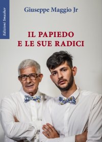 Immagine copertina libro Il Papiedo e le sue origini. Mariano Maggio racconta la sua vita al nipote