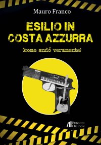 Immagine copertina libro Esilio in Costa Azzurra. Come andò veramente
