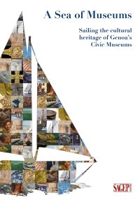 Immagine copertina libro A sea of museums. Sailing the cultural heritage of Genoa's civic museums