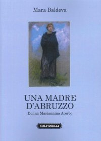 Immagine copertina libro Una madre d'Abruzzo. Donna Mariannina Acerbo