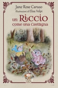 Immagine copertina libro Un riccio come una castagna