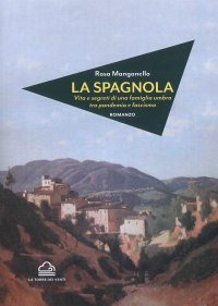 Immagine copertina libro La spagnola. Vita e segreti di una famiglia umbra tra pandemia e fascismo