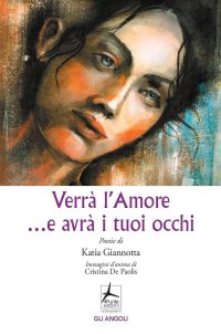 Immagine copertina libro Verrà l'amore ...e avrà i tuoi occhi