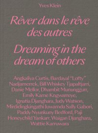 Immagine copertina libro Yves Klein. Dreaming in the dream of others-Rêver dans le rêve des autres. Ediz. bilingue