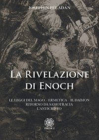 Immagine copertina libro La rivelazione di Enoch. Le Leggi del Mago. Ermetica. Il Daimo. Ritorno da Samotracia. L'Anticristo