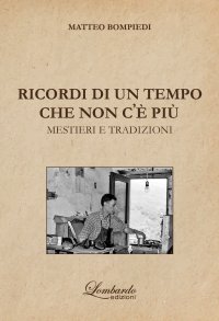 Immagine copertina libro Ricordi di un tempo che non c'e' più. Mestieri e tradizioni