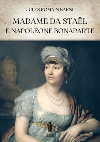 Immagine copertina libro Madame de Staël e Napoleone Bonaparte