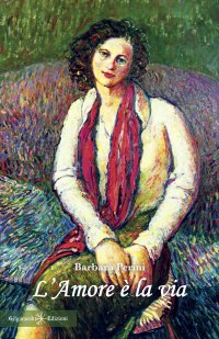 Immagine copertina libro L'amore è la via