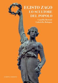Immagine copertina libro Egisto Zago. Lo scultore del popolo