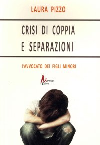 Immagine copertina libro Crisi di coppia e separazioni. L'avvocato dei figli minori