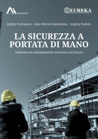 Immagine copertina libro La sicurezza a portata di mano. Vademecum adempimenti sicurezza sul lavoro
