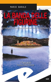 Immagine copertina libro La banda delle figurine. Un'indagine piemontese del postino-detective Leo Santeri