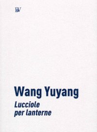 Immagine copertina libro Yuyang Wang. Lucciole per lanterne