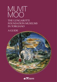 Immagine copertina libro Muvit Moo.The Lungarotti Foundation museums in Torgiano