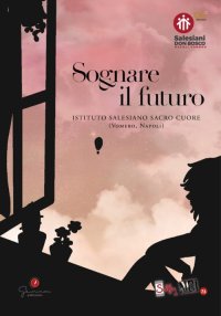 Immagine copertina libro Selfie di noi. Vol. 73: Istituto Salesiani Vomero. Sognare il futuro