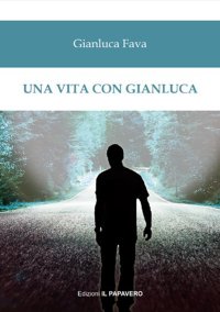 Immagine copertina libro Una vita con Gianluca