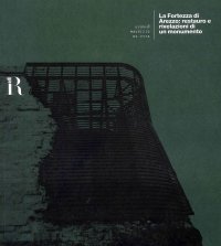 Immagine copertina libro La fortezza di Arezzo: restauro e rivelazioni di un monumento