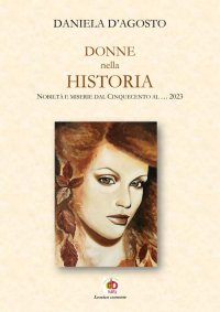 Immagine copertina libro Donne nella historia. Nobiltà e miserie dal Cinquecento al... 2023