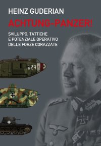 Immagine copertina libro Achtung-panzer! Sviluppo, tattiche e potenziale operativo delle forze corazzate