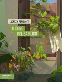Immagine copertina libro Il dono del basilico