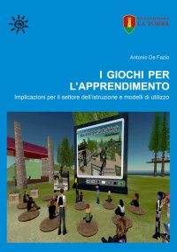 Immagine copertina libro I giochi per l’apprendimento. Implicazioni per il settore dell’istruzione e modelli di utilizzo